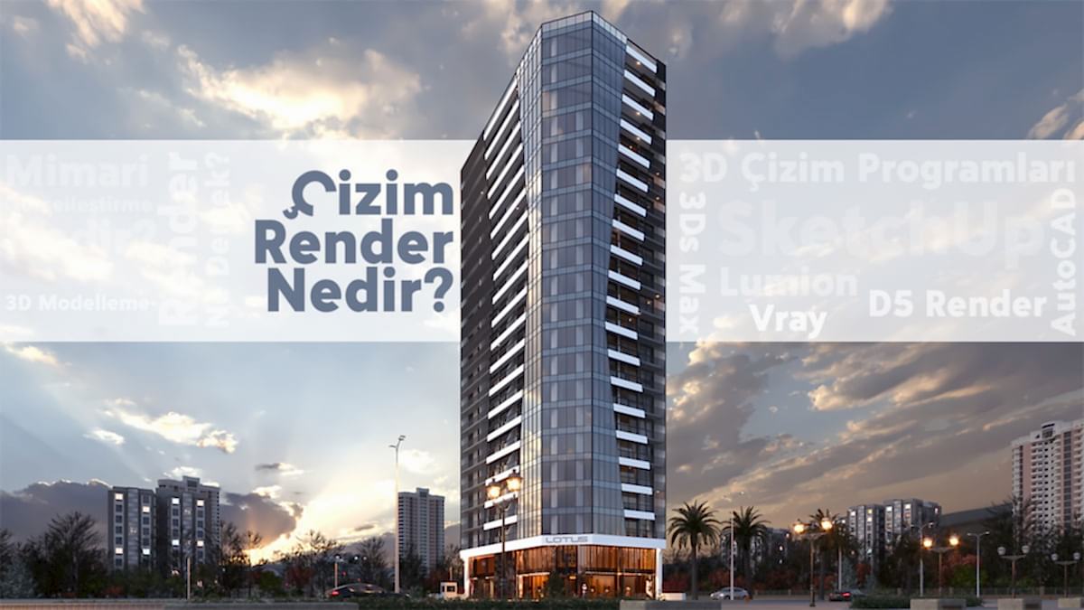 Çizim Render Nedir?